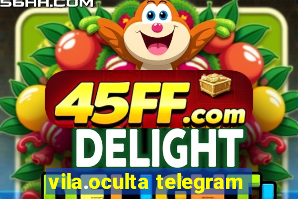 vila.oculta telegram